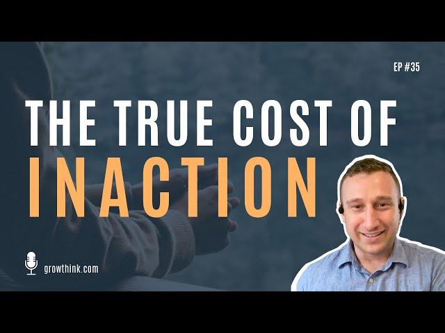 The True Cost of Inaction