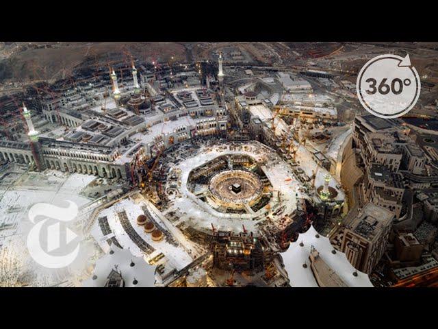 Pilgrimage: A 21st Century Journey Through Mecca and Medina | 360 VR Video | The New York Times