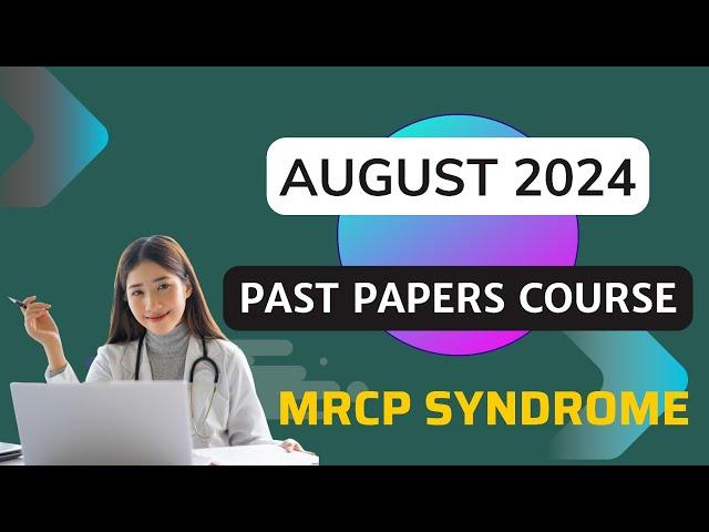 AUGUST 2024 PAST PAPER SESSION - MRCP (UK) PART 1 ||| SESSION 1 ||| PASTEST ||| DEMO @mrcpsyndrome