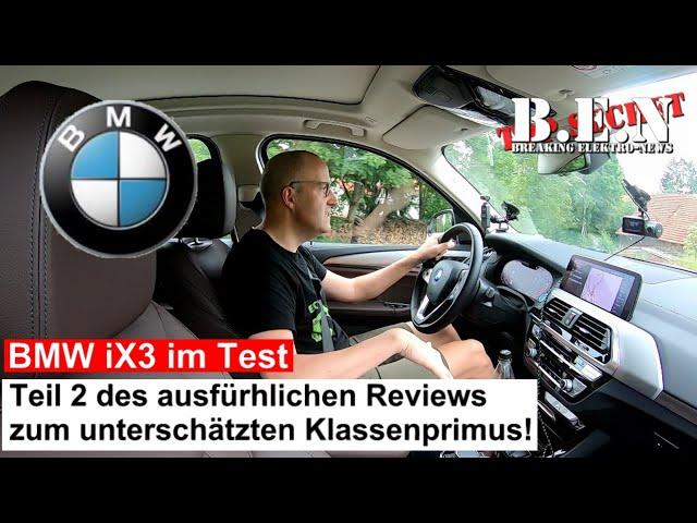 BMW iX3 im TEST Teil 2: Landstraße, Stadtverkehr, Autobahn und Einstufung im B.E.N-INDEX!