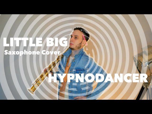 Взяли в LITTLE BIG? Hypnodancer на Саксофоне