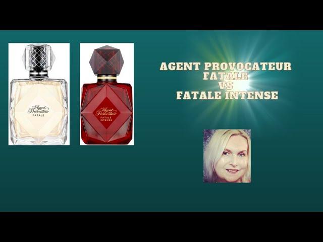 Agent Provocateur Fatale VS Fatale Intense