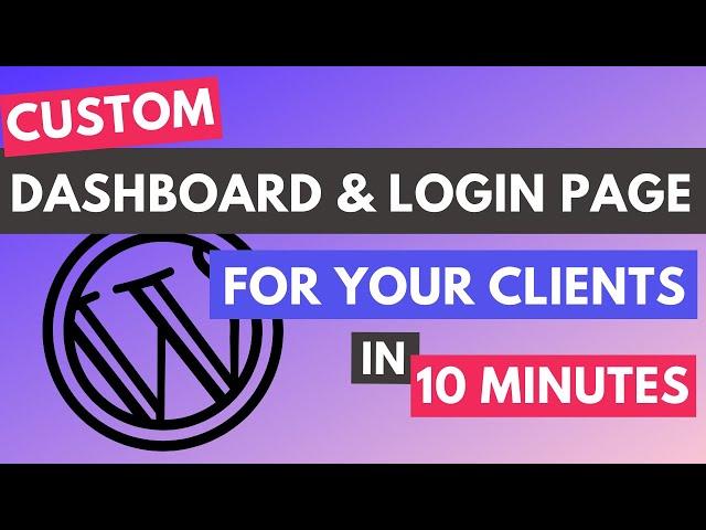 Create your Custom Wordpress Dashboard for Users | Wordpress Custom Login Page Tutorial