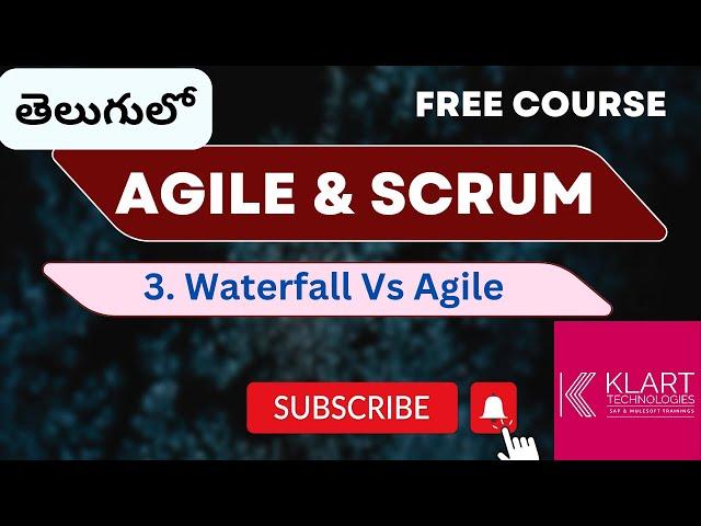 Session 03 - తెలుగు- Waterfall Vs Agile?| Free Course - Differences b/n Agile and Waterfall (simple)