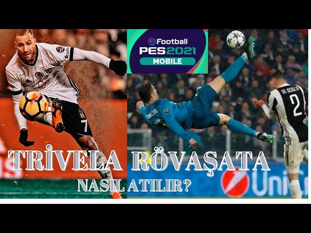 RÖVAŞATA, TRİVELA, VOLE NASIL ATILIR? VER-KAÇ NASIL YAPILIR? eFOOTBALL PES 2021 MOBILE