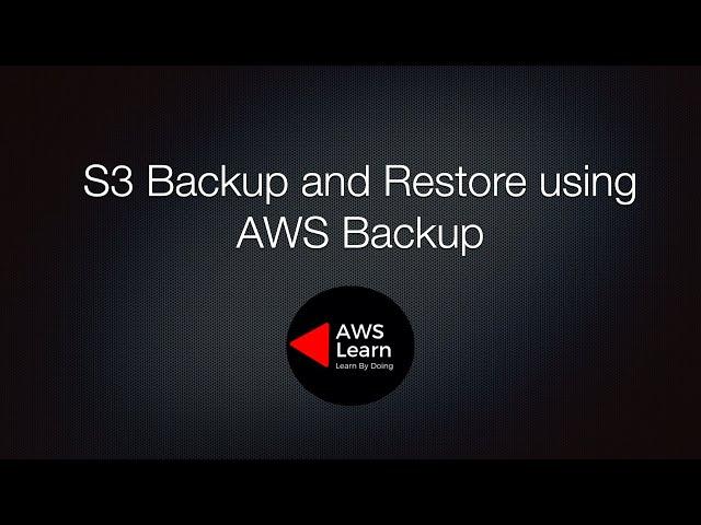 S3 Backup and Restore using AWS Backup