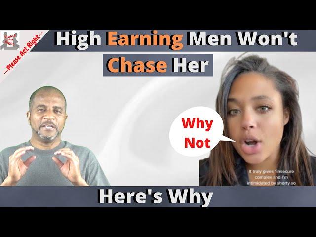 High Earning Men Won't Chase Her // Here's Why