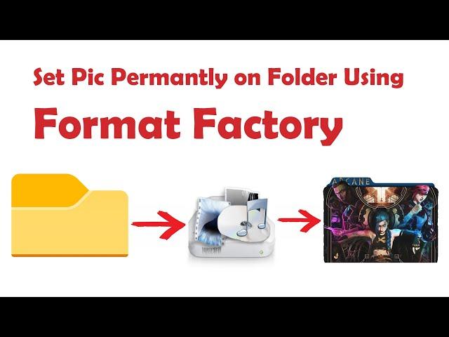 How To Change Folder Icon Permanently using Format Factory