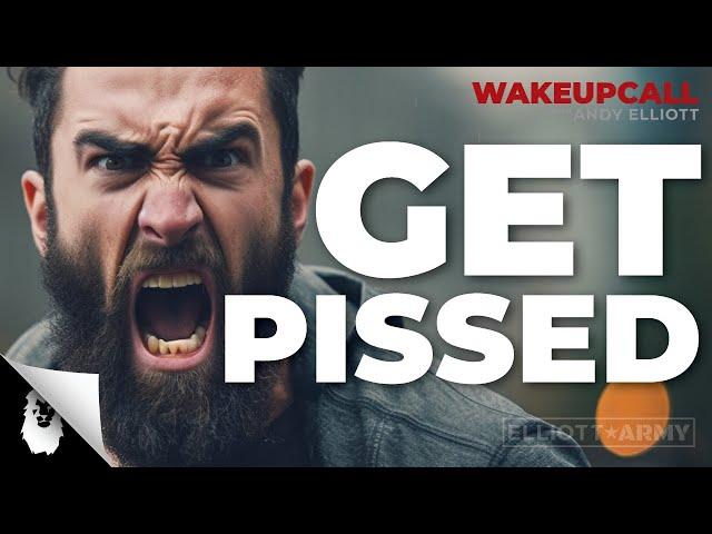 ANDY'S MORNING MOTIVATION #26 // Get Pissed // Andy Elliott