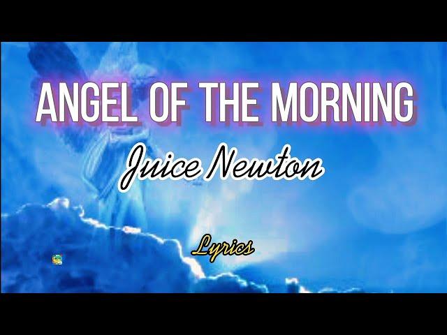 ANGEL OF THE MORNING - JUICE NEWTON (Lyrics)