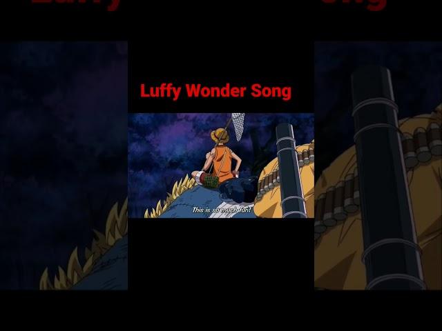 luffy wonder song #anime #luffy #onepiece #strawhats #mugiwara #viral #viralvideo #anime