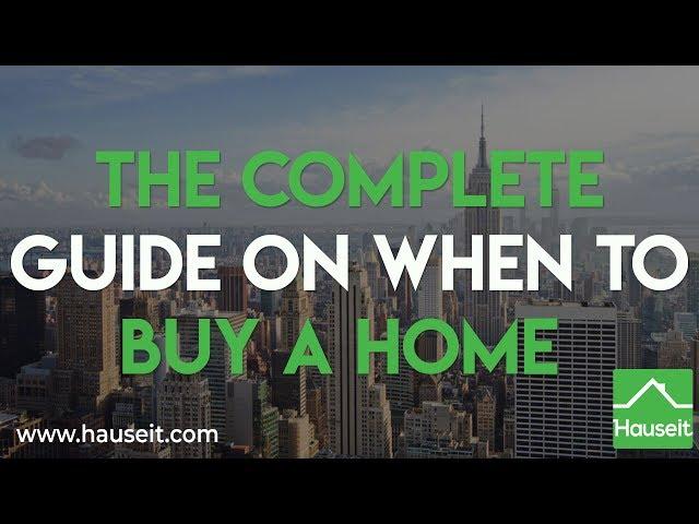 The Complete Guide on When to Buy a Home | Hauseit®