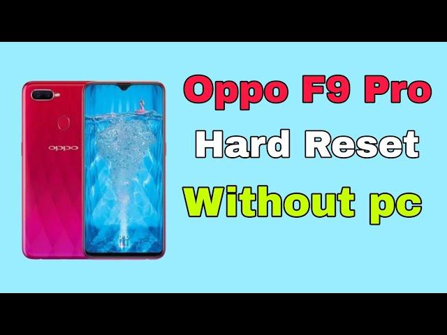 Oppo f9 pro hard reset without pc