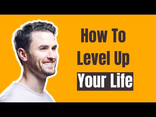 How To Level Up Your Life | The Mindset Mentor Podcast