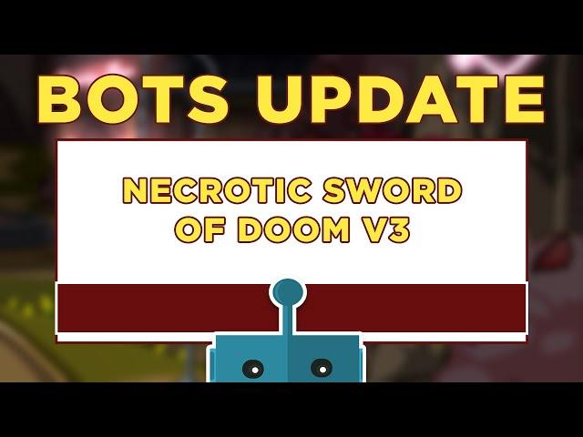 *UPDATES* Part 3 - Necrotic Sword of Doom Ultimate Bot || GRIMLITE REV