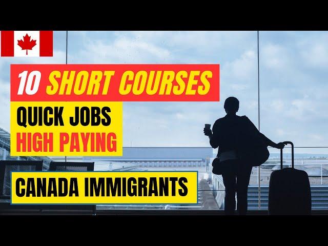 Top 10 Short Courses Quick Jobs High Paying in Canada for Newcomers | Canadian Immigration PR