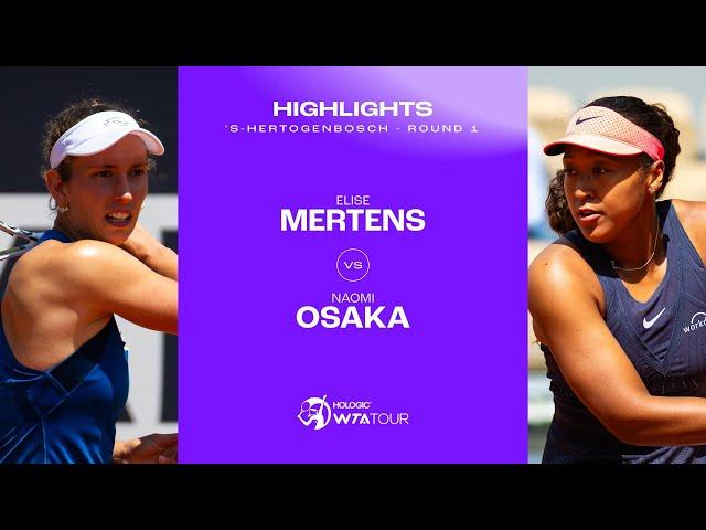 Elise Mertens vs. Naomi Osaka | 2024 's-Hertogenbosch Round 1 | WTA Match Highlights