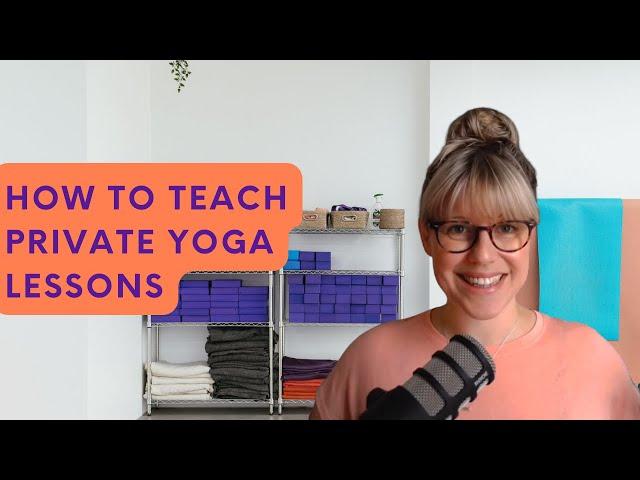 How to teach private yoga lessons | For Yoga Teachers