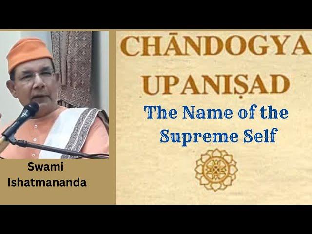 Knowledge of the Upanishads: "Chandogya Upanishad: The Name of the Supreme Self"