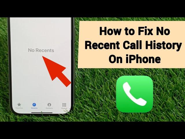 How to Fix Recent Calls Not Showing on iPhone iOS 18