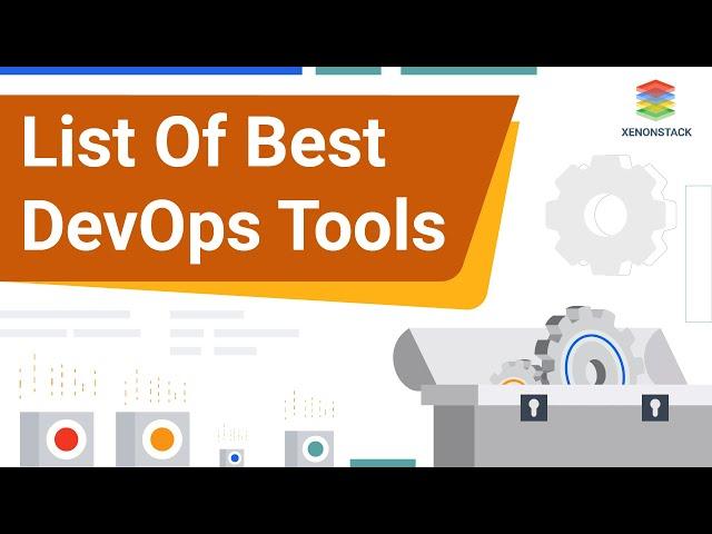 List Of Best DevOps Tools - XenonStack