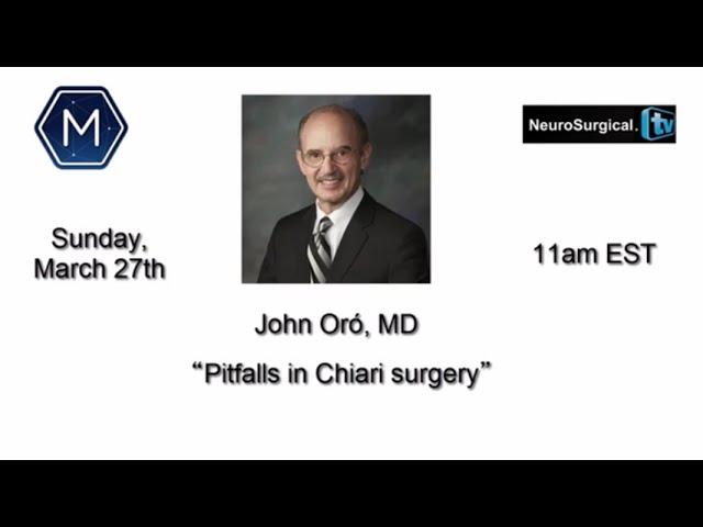 John Oro, MD: Pitfalls in Chiari surgery