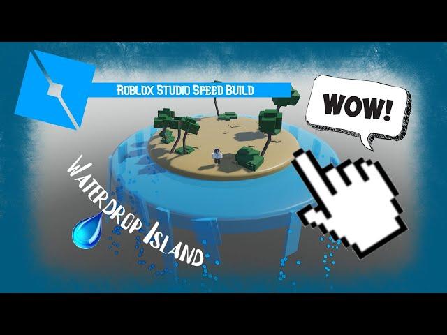 Waterdrop Island *Speed Build* | Roblox Studio Build |