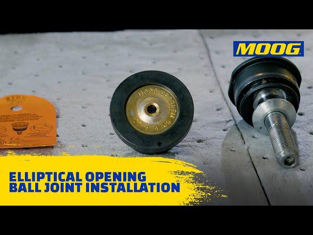 Elliptical Opening Ball Joint Installation | MOOG Parts