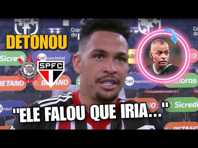 LUCIANO SOLTA O VERBO CONTRA O JUIZ WILTON PEREIRA; "Só digo isso pra ele" após Corinthians x SPFC