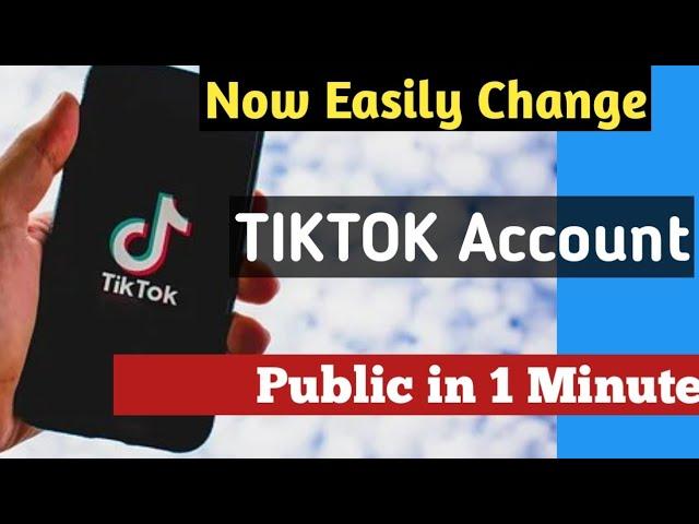 How to change your tiktok account from private to public in android 2021