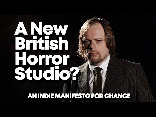 A New British Horror Studio? An Indie Manifesto for Change!