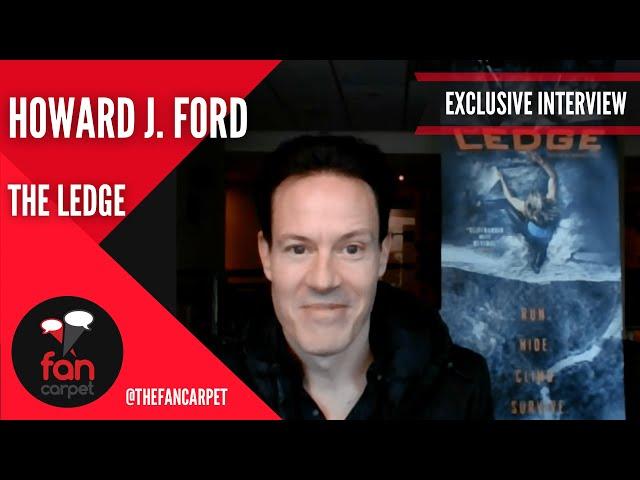 EXCLUSIVE Interview: Howard J  Ford | The Ledge (The Fan Carpet)