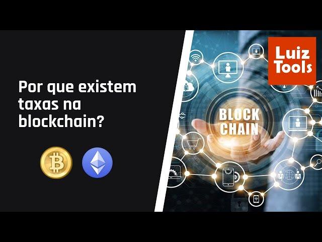 Por que existem taxas na blockchain?