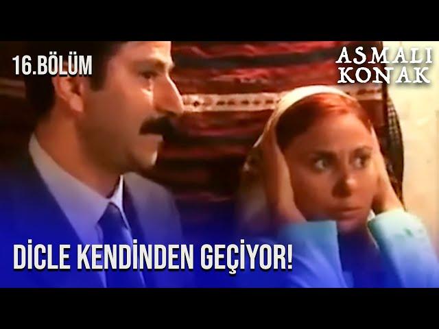 Dicle Kendinden Geçiyor! - Asmalı Konak - 16.Bölüm