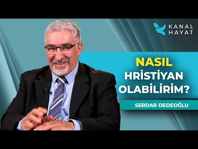 Nasıl Hristiyan Olabilirim? | Kutsal Sırlar | Kanal Hayat