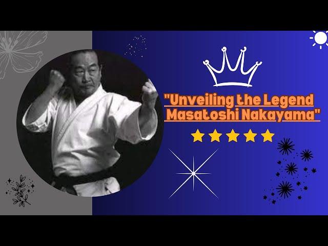 "The Legacy Lives On - Masatoshi Nakayama's Impact on Karate!"