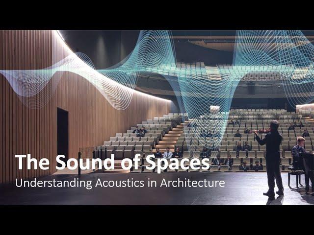 The Sound of Spaces: Understanding Acoustics in Architecture