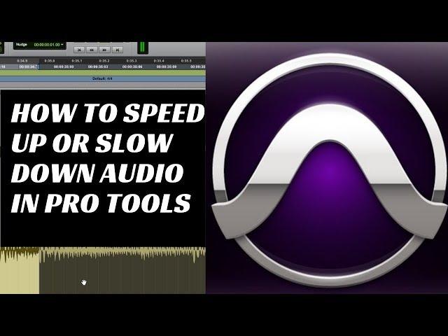 How To Speed Up Or Slow Down Audio in Pro Tools