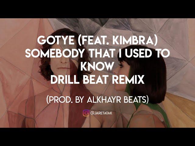 Gotye (ft. Kimbra) - Somebody That I Used To Know - Drill Beat Remix - Prod by Alkhayr Beats