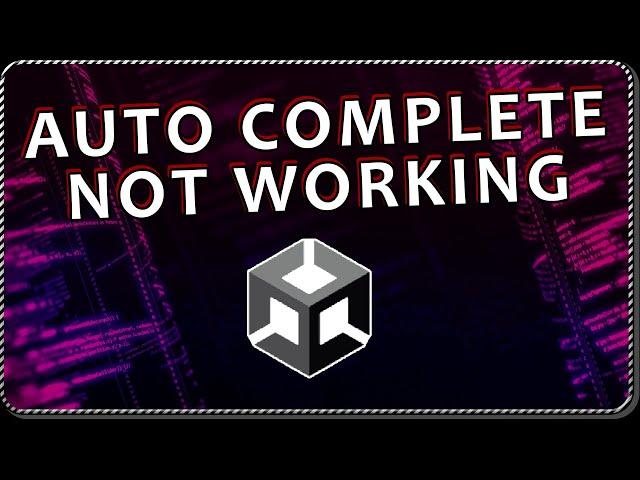 Solution for Visual Studio's CODE AUTO COMPLETE not working in Unity