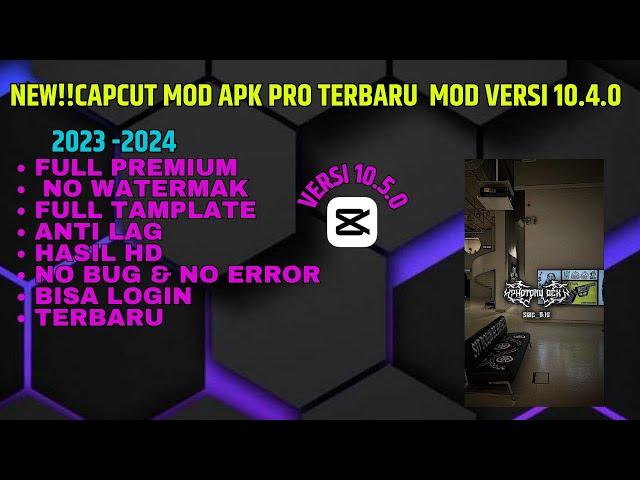 NEW‼️CAPCUT MOD APK PRO TERBARU 2023 | MOD VERSI 10.4.0 - FULL FITUR DAN FULL EFEK TERBARU