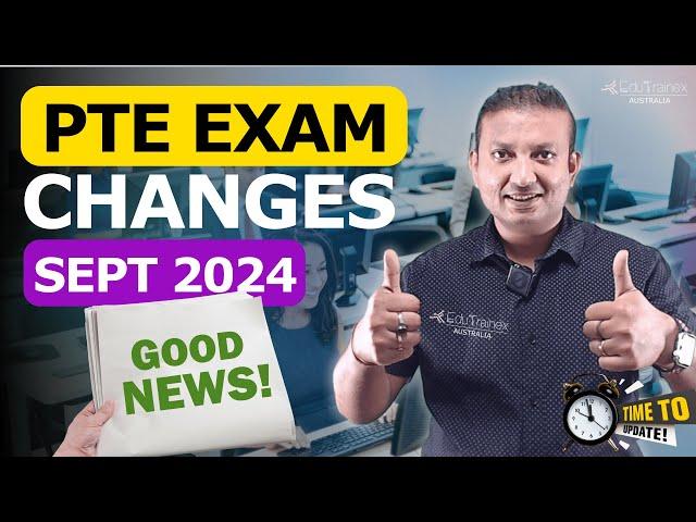 PTE Exam Changes - GOOD NEWS | Updates in Sept 2024 | Edutrainex PTE