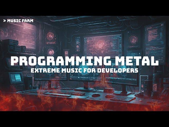 Programming Metal - Extreme Metal Music for Coding & Hacking | Deathcore, Djent, Groove Metal