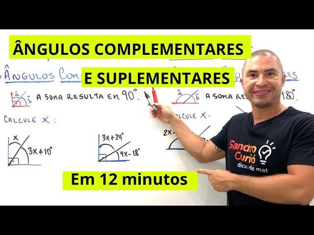 ÂNGULOS COMPLEMENTARES E SUPLEMENTARES EM 12 MINUTOS