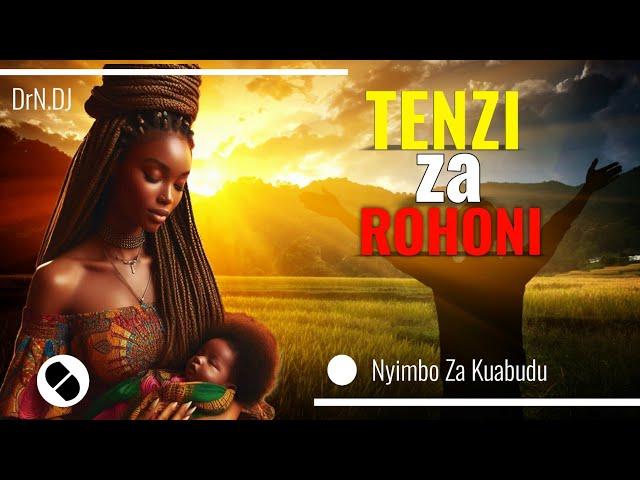 TENZI ZA ROHONI SWAHILI WORSHIP SONGS NONSTOPS 2024 WITH DrN.DJ