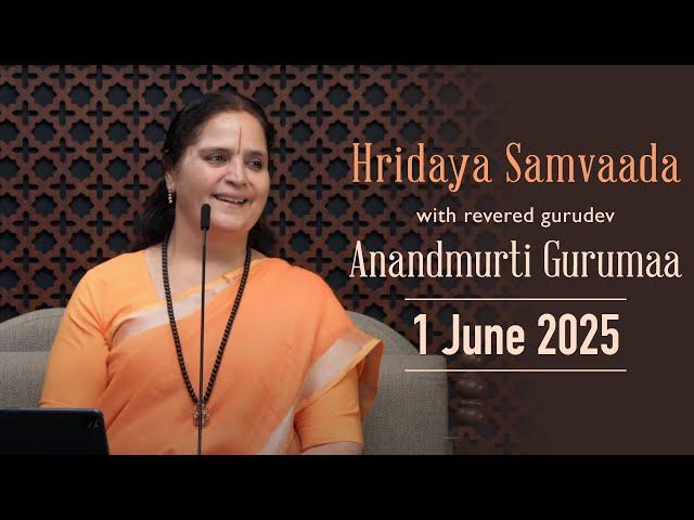 Hridaya Samvaada with Anandmurti Gurumaa | 1 June 2025 at 11 am (IST)