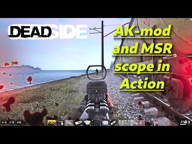 DEADSIDE Gameplay: AK-mod and MSR Scope In Action (PC 4K UHD 2160p 60fps) 2020