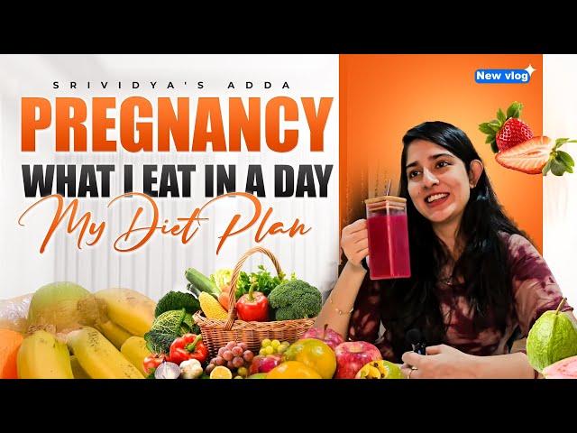 My Pregnancy Diet Plan || What I Eat In A Day During Pregnancy || Pregnancy Journey || #pregnancy