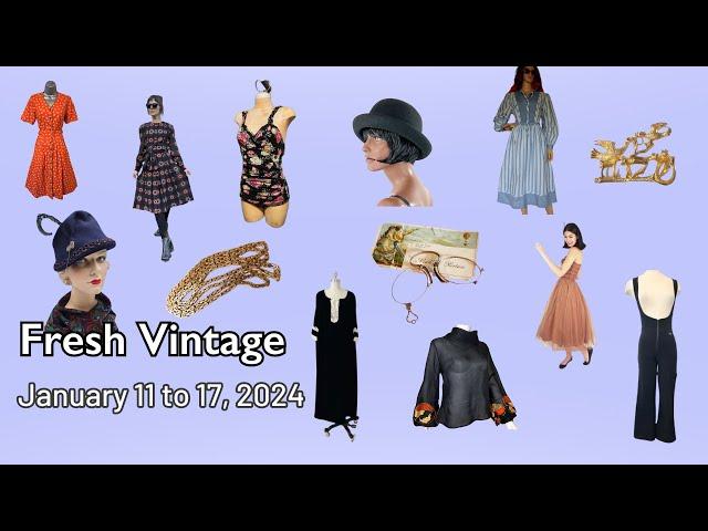 Fresh Vintage: January 11 to 17, 2024