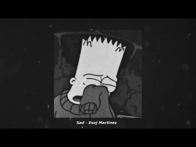 Sad - Esoj Martínez